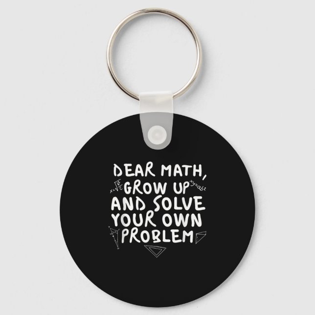 Dear Math Grow Up Funny Math Problem Quote Boys Gi Keychain (Front)