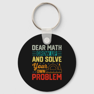 Dear Math Grow Up Funny Problem Solving Nerdy Grap Keychain