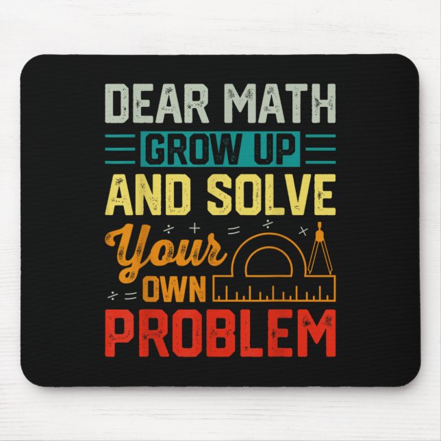 Dear Math Grow Up Funny Problem Solving Nerdy Grap Mouse Pad (Front)