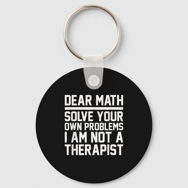 Dear Math Humor Design Solve Problems Not A Theras Keychain (Front)