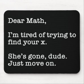 Dear Math, I'm Tired Of Trying To Find Your X Mouse Pad