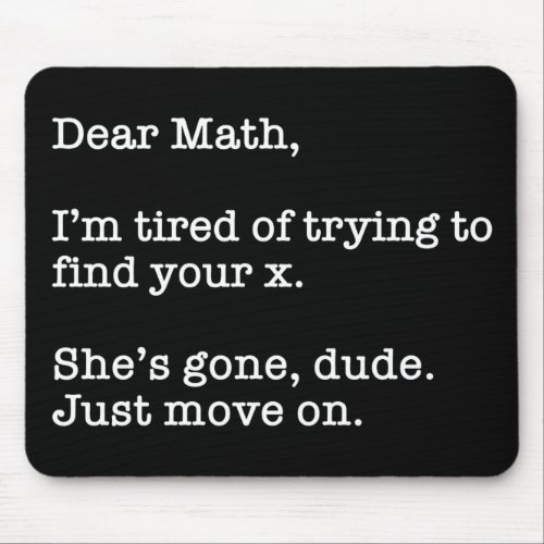 Dear Math Im Tired Of Trying To Find Your X Mouse Pad