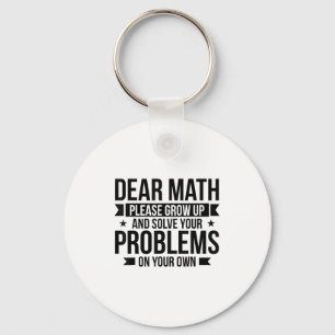 Dear Math Please Grow Up Mathematician Math Equati Keychain
