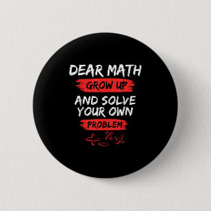 Dear Math Quote Funny For Teacher And Student Button