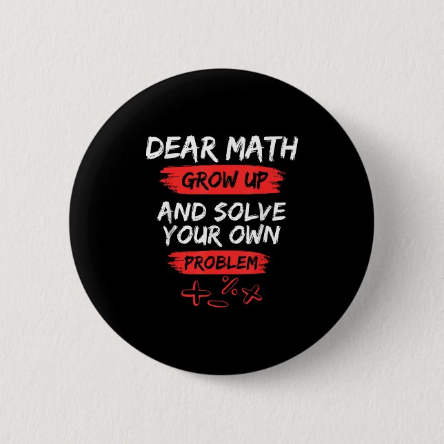 Dear Math Quote Funny For Teacher And Student  Button (Front)