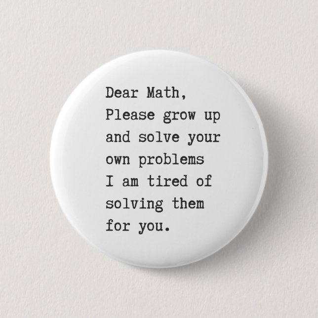Dear math solve your own problems button (Front)
