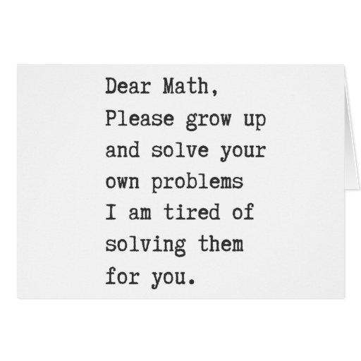 Dear math solve your own problems card | Zazzle