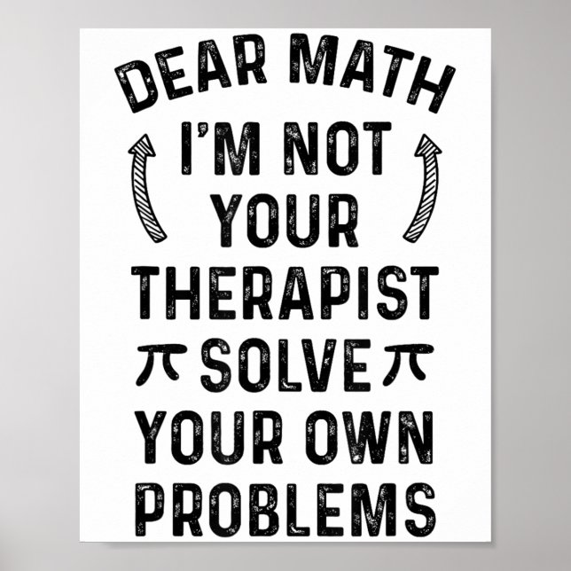 Dear Math Solve Your Own Problems Funny Quote Humo Poster (Front)