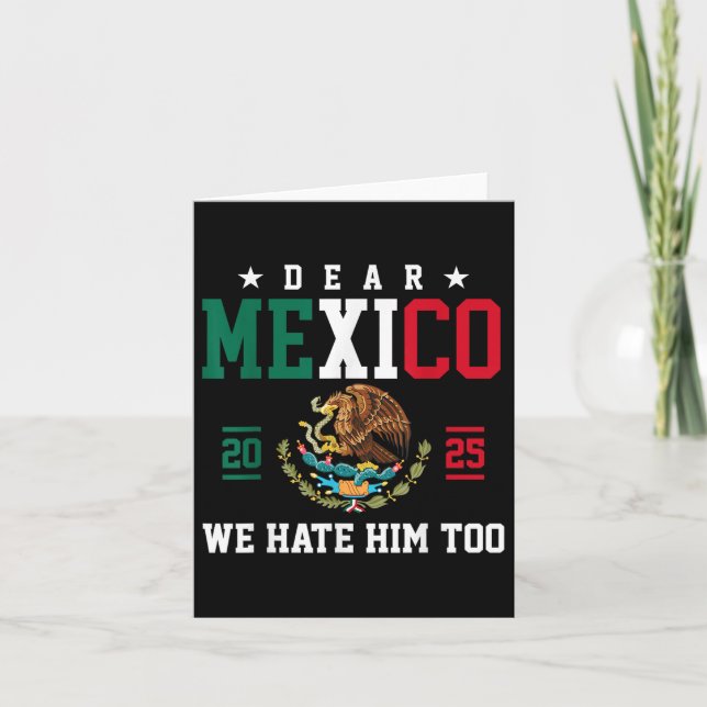 Dear Mexico We Hate Him Too Funny Mexican Gulf Tru Card (Front)
