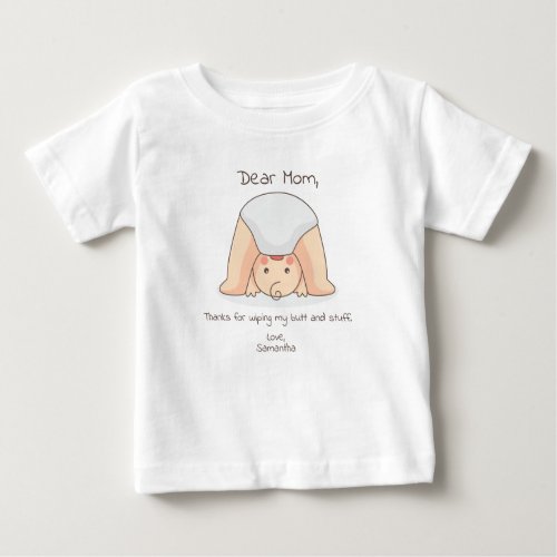 Dear Mom  Funny Mothers Day Baby T_Shirt