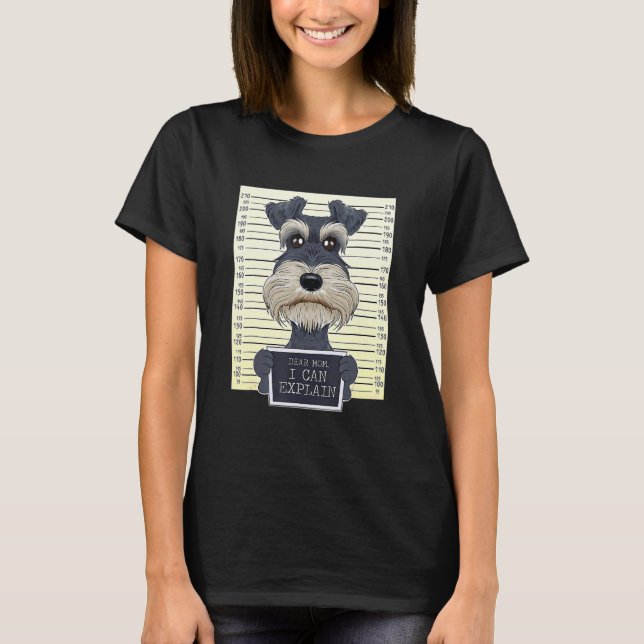 Dear Mom I Can Explain   Miniature Schnauzer Dog M T-Shirt (Front)