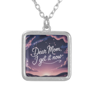 Dear Mom, I Get It Now Silver Plated Necklace