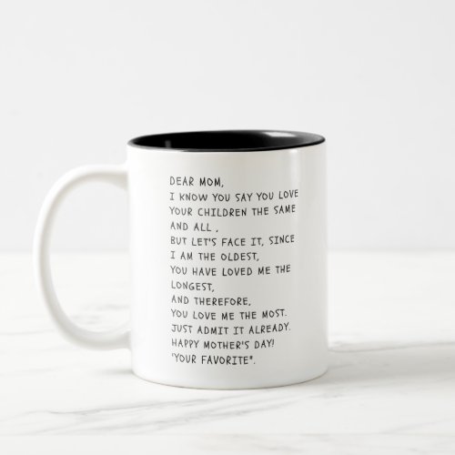 Dear Mom I Know You Say You Love Your Children   Two_Tone Coffee Mug