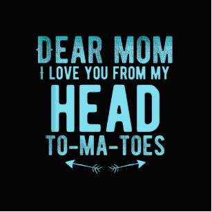 Dear mom I love from my head to my toes Cutout