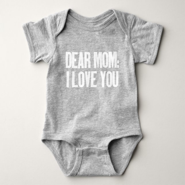 Dear Mom I Love You Baby Bodysuit (Front)