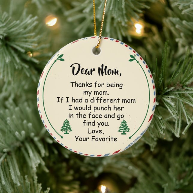 Dear Mom, Thanks for being my mom Ceramic Ornament (Tree)