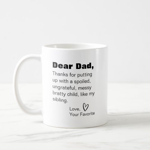 Dear mom thanks for putting up with my sibling cof coffee mug