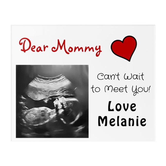 Dear Mommy Can't Wait to Meet You! Acrylic Print (Front)