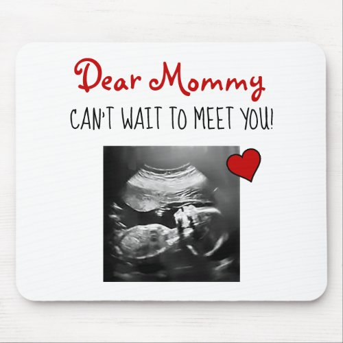 Dear Mommy Cant Wait to Meet You Mouse Pad