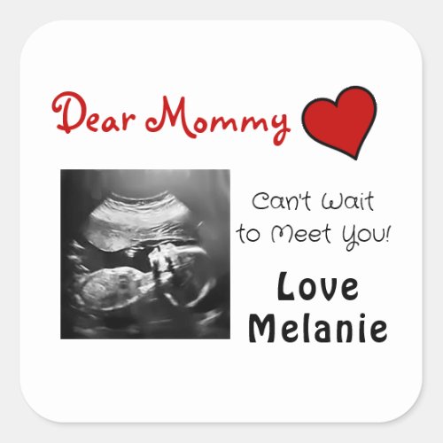 Dear Mommy Cant Wait to Meet You Square Sticker