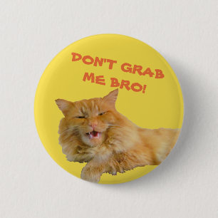 Dear Mr. Trump Don't Grab Me Bro! Button