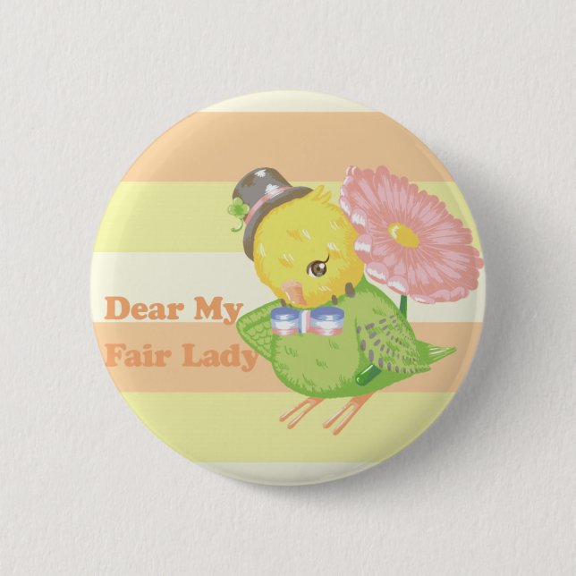 Dear My Fair Lady Button (Front)