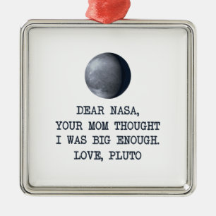 Dear Nasa Love Pluto Metal Ornament
