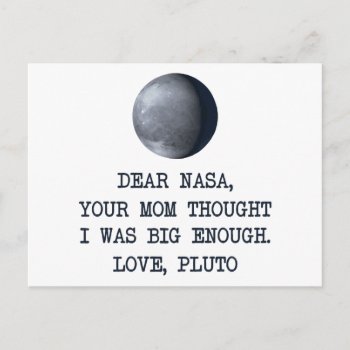 Dear Nasa Love Pluto Postcard by The_Shirt_Yurt at Zazzle