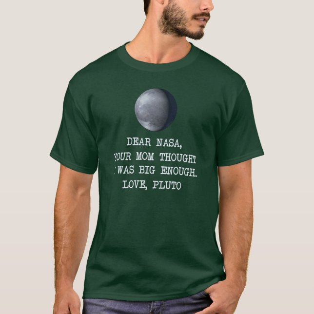 Dear Nasa Love Pluto T-Shirt (Front)