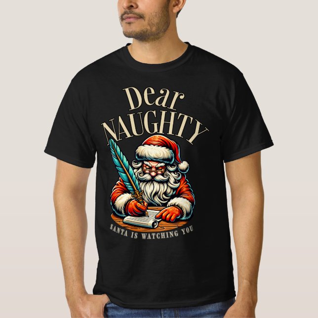 Dear Naughty – Santa Is Watching You Design T-Shirt (Front)