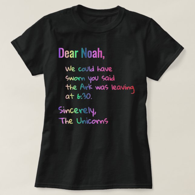 Dear Noah Ark leaving Unicorns Tee Funny Christian (Design Front)