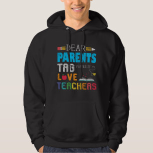 Dear Parents Love Teacher Funny School Staff Gift Hoodie