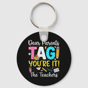 Dear Parents Tag Love Last Day Of School Teacher Keychain