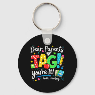 Dear Parents Tag Love Teachers Last Day of School Keychain