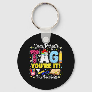 Dear Parents Tag Love Teachers Last Day Of School Keychain