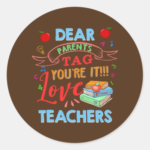 Dear Parents Tag Youre It Love Teacher Last Day