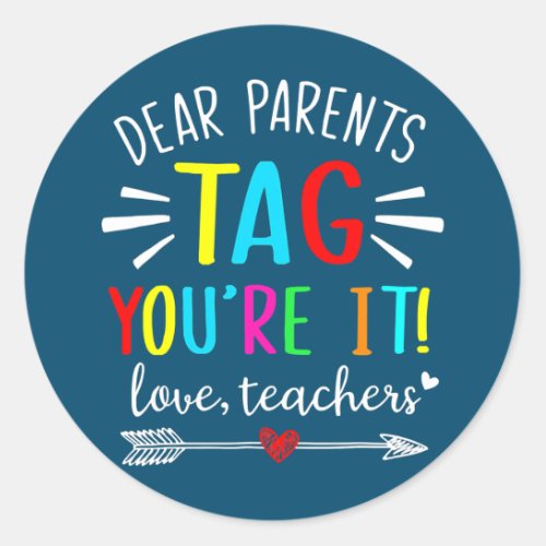 Dear Parents Tag Youre It Love Teachers Funny