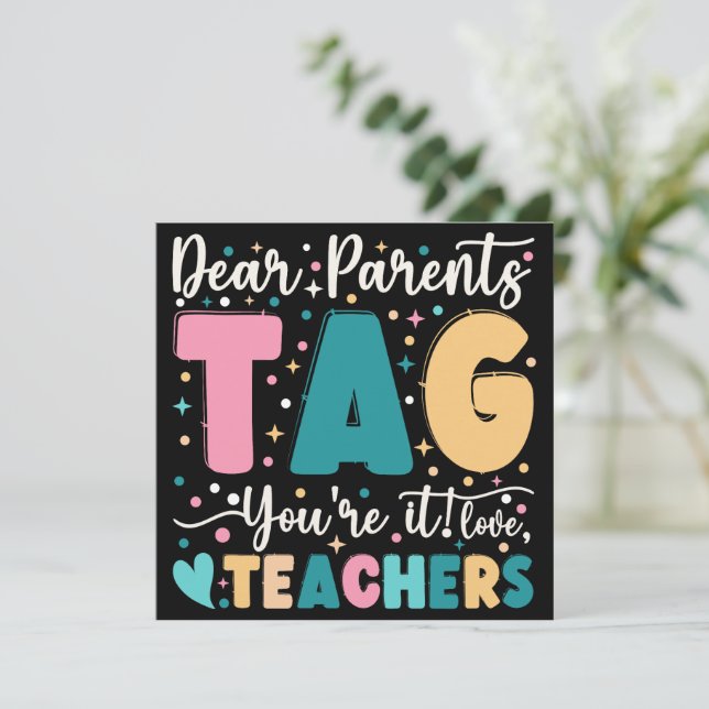 Dear Parents Tag You're It Love Teachers Invitation (Standing Front)