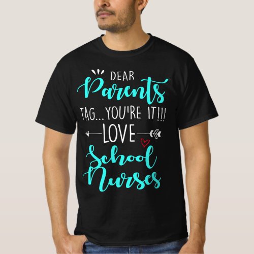 Dear Parents Tag Youre It Love Teachers School Nu T_Shirt
