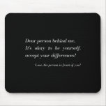 Dear Person Behind Me! Be Yourself, Sitive Message Mouse Pad