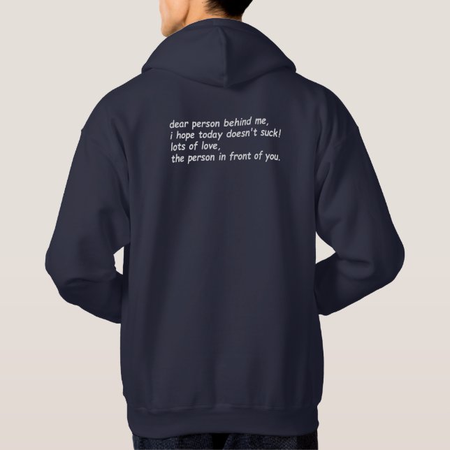 dear person behind me  hoodie (Back)