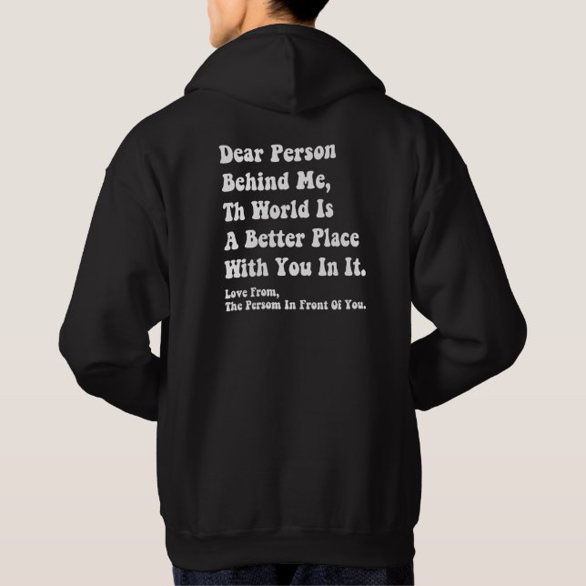 Dear Person Behind Me Hoodie (Back)