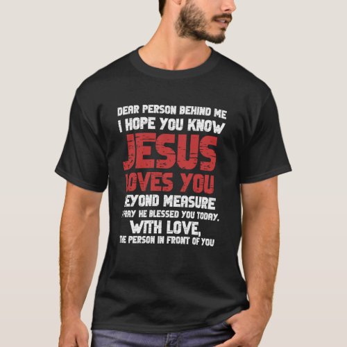 Dear Person Behind Me Hoodie Jesus Loves You T_Shirt