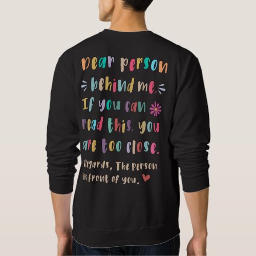 Dear person behind me If you can read this T_Shir Sweatshirt