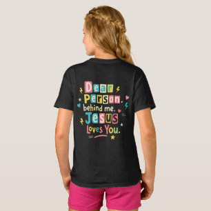 Dear person behind me Jesus loves you T-Shirt
