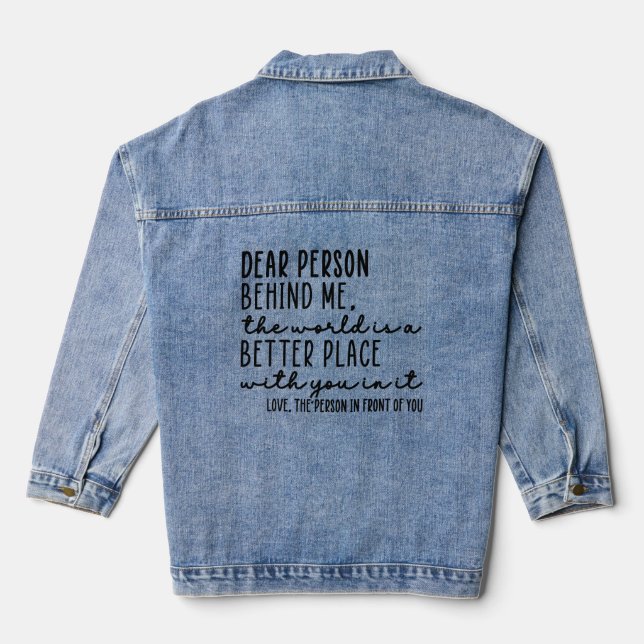 Dear Person Behind Me Kindness Quote v1 Denim Jacket (Back)