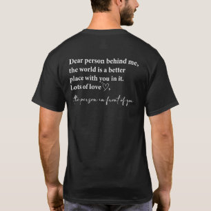 Dear Person Behind Me, Mental Health, Be Kind. T-Shirt