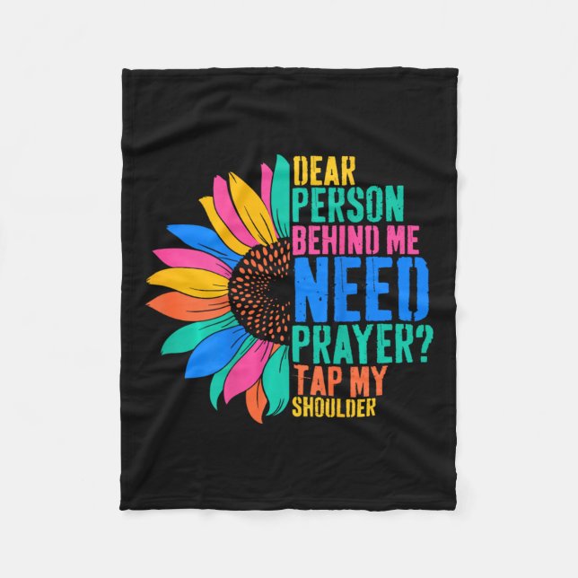 Dear Person Behind Me Need Prayer Tap My Shoulder  Fleece Blanket (Front)