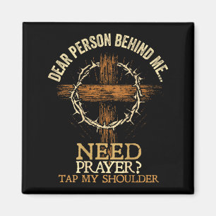Dear Person Behind Me Need Prayer Tap My Shoulder Magnet