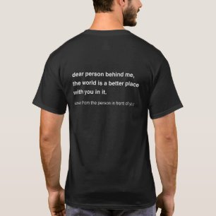Dear Person Behind Me Positive Message T-Shirt